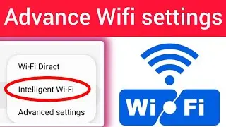 Samsung wifi settings || Advance wifi settings in samsung || Intelligent wifi settings on samsung