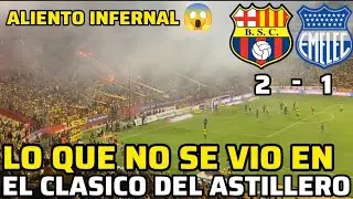 LO QUE NO SE VIO EN EL CLASICO DEL ASTILLERO - BARCELONA 2 VS EMELEC 1 - ALIENTO INFERNAL 