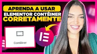 Como usar o Elementor FLEXBOX CONTAINER Corretamente?! [Flexbox Contêiner Descomplicado]