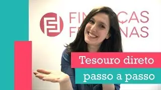 COMO INVESTIR NO TESOURO DIRETO EM 5 PASSOS | Finanças Femininas