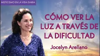 How to See the Light Through Difficulty - Jocelyn Arellano