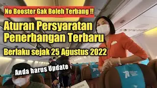 Persyaratan Penerbangan Terbaru Agustus-September 2022, SE no 24 2022 | Wajib Tau !!