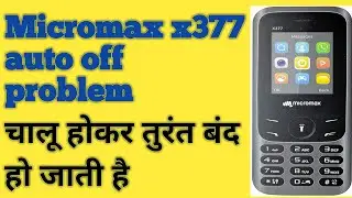 Micromax x377 auto switch off problem and solution