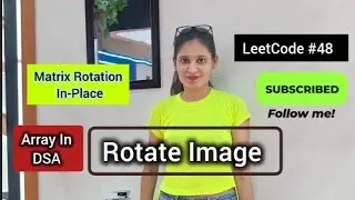 Rotate Image | LeetCode #48 | Matrix Rotation In-Place | DSA Arrays in Python | by Nidhi Chouhan