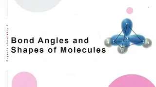 Bond Angles and Shapes of Molecules (Chemical Bonds: 12)