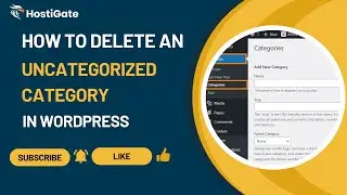 How to Delete an Uncategorized Category in WordPress | HostiGate