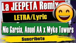 🎵🔊 Nio Garcia x Brray x Juanka x Anuel AA x Myke Towers - La JEEPETA Remix LETRA 🎵🔊