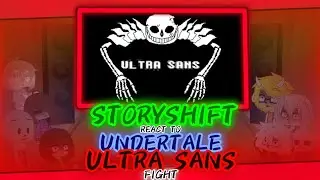 STORYSHIFT REACT TO UNDERTALE : ULTRA SANS FIGHT