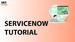 ServiceNow Tutorial | Introduction to ServiceNow | What is ServiceNow - HKR Trainings