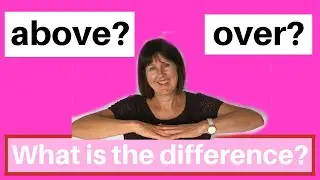 ABOVE or OVER?  What is the difference?  English Grammar Lesson