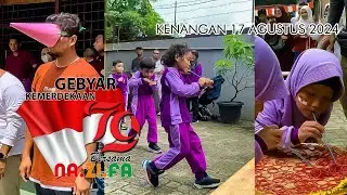 Kenangan 17 Agustus 2024 I NA.ZI.FA