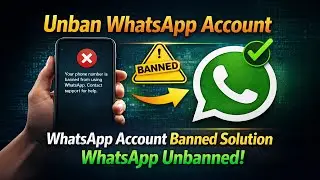 Unban Whatsapp Account | Whatsapp Account Banned Solution | WhatsApp Unbanned | WhatsApp banned