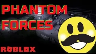 PHANTOM FORCES - ROBLOX