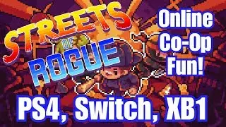 Streets of Rogue | PS4, Switch & XB1 | Console Online Co-Op Gameplay & Impressions!