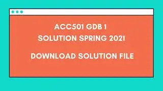 ACC501 GDB 1 solution Spring 2021