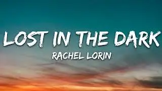 Rachel Lorin - Lost In The Dark (Lyrics) [Queen Clouds Release]