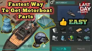 Motorboat Parts Last day on earth survival How to get boat parts ? ldoe