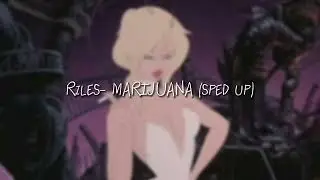 Riles- MARIJUANA (sped up)