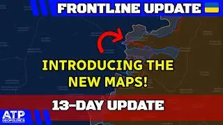 Introducing the New Maps! Full 13-Day Update | Ukraine War Mapping Update