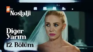 Diğer Yarım 12. Bölüm