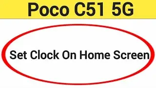 How to set clock on home screen, Poco C51 5G me time set kaise karen