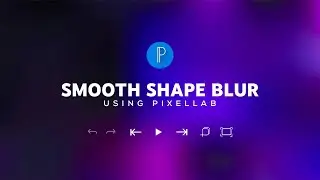 Smooth Shape Blur on Pixellab || Blurred Shape