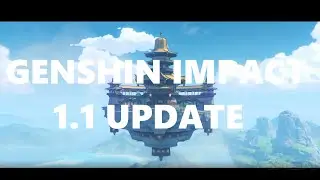 Genshin Impact - Version 1.1 Trailer and Gameplay