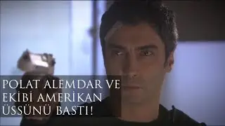 Polat Alemdar ve ekibinden Amerikan Üssüne baskın!