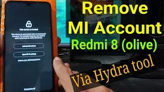 Remove Mi account Redmi 8 (olive) || Micloud Redmi 8 (Olive) via Hydra Tool