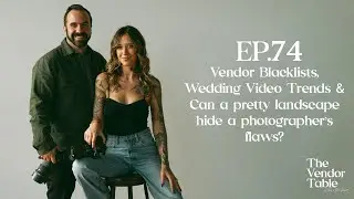 Vendor Blacklists, Wedding Video Trends & Can a pretty landscape hide a photographer's flaws? EP74