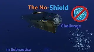 The No-shield Generator Challenge in Subnautica
