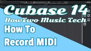 How To Record MIDI CUBASE 14 (TB007)