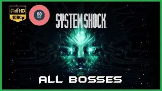 System Shock Remake - All Cutscenes/Bosses - Ending+SecretEnding  - 1080P/60FPS