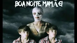 Sinopse: Boa noite mamãe (Goodnight mommy) 2022 [Trailer, Filmes, Resenha, Sumário, Relato]
