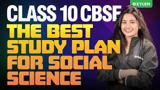 Class 10 CBSE | The Best Study Plan for Social Science | Xylem Class 10 CBSE