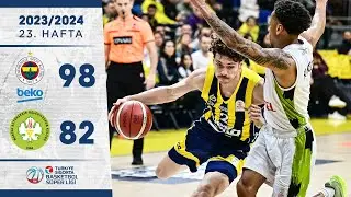 Fenerbahçe Beko (98-82) Manisa BB - Türkiye Sigorta Basketbol Süper Ligi - 2023/24