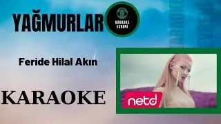 Feride Hilal Akın - Yağmurlar - Karaoke