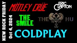 NEW ROCK FRIDAY | Coldplay, Motley Crue, The Smile, The HU, Eric Clapton