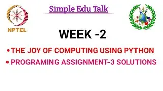 NPTEL The Joy Of Computing Using Python | Programming Assignment-3 Week 2  Solution | Swayam