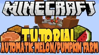 Minecraft: Fully automatic Pumpkin/Melon Farm tutorial