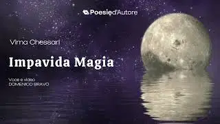 Impavida magia di Virna Chessari