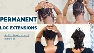 Permanent Loc Extensions on Short Hair | Adding Length to Microlocs | Extensions on Microlocs