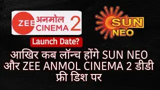 When Sun neo and Zee anmol cinema 2 Launching on DD free Dish | Launch date? | DDFREEDISH |MrXdish