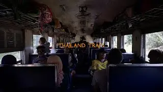 THAILAND TRAIN \\ ТАИЛАНДСКИЙ ПОЕЗД