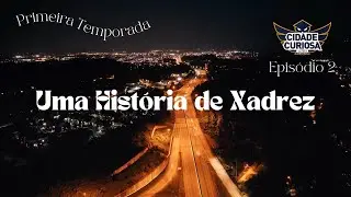Uma História de Xadrez | T1 Ep2
