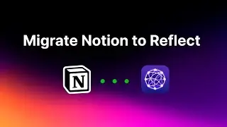 How to migrate Notion notes to Reflect