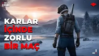 KARLAR İÇİNDE ZORLU BİR MAÇ! [PUBG]
