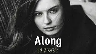 ISSKOY - Along ( Original Mix )