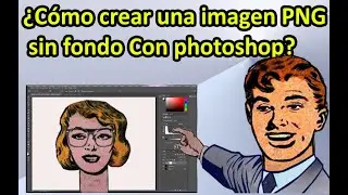¿Cómo crear una imagen PNG sin fondo Con Photoshop? - hecho