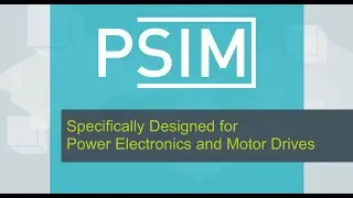 PSIM - The Ultimate Simulation Environment for Power Conversion and Motor Control.